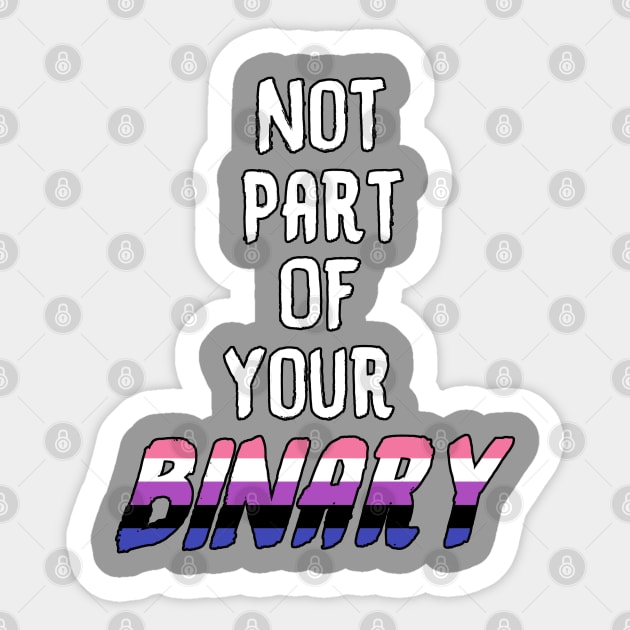 Not Part Of Your Binary Sticker by Zorveechu